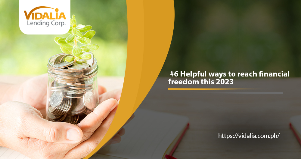 6 Helpful Ways to Reach Financial Freedom this 2023