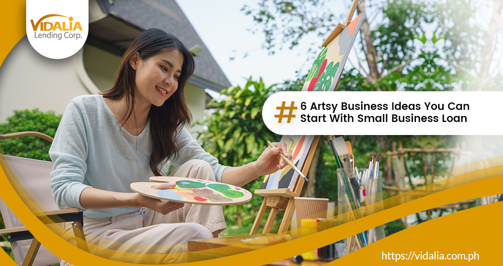 6 Artsy Business Ideas You Can Start With Small Business Loan