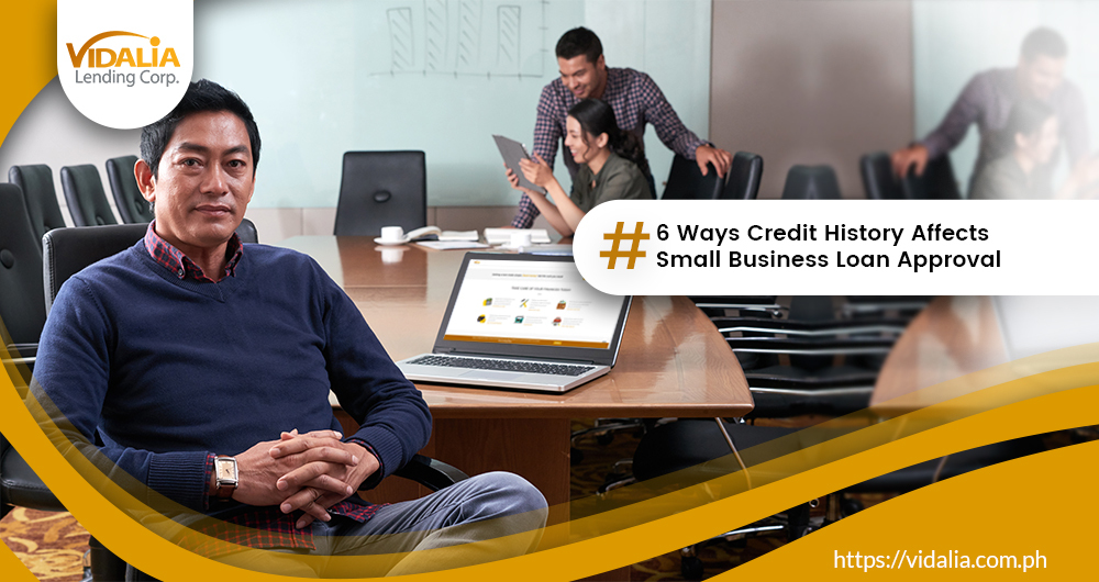 6 Ways Credit History Affects Small Business Loan Approval