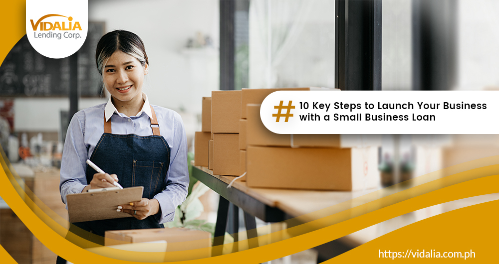 10 Key Steps to Launch Your Business with a Small Business Loan