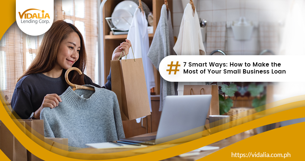 7 Smart Ways: How to Make the Most of Your Small Business Loan