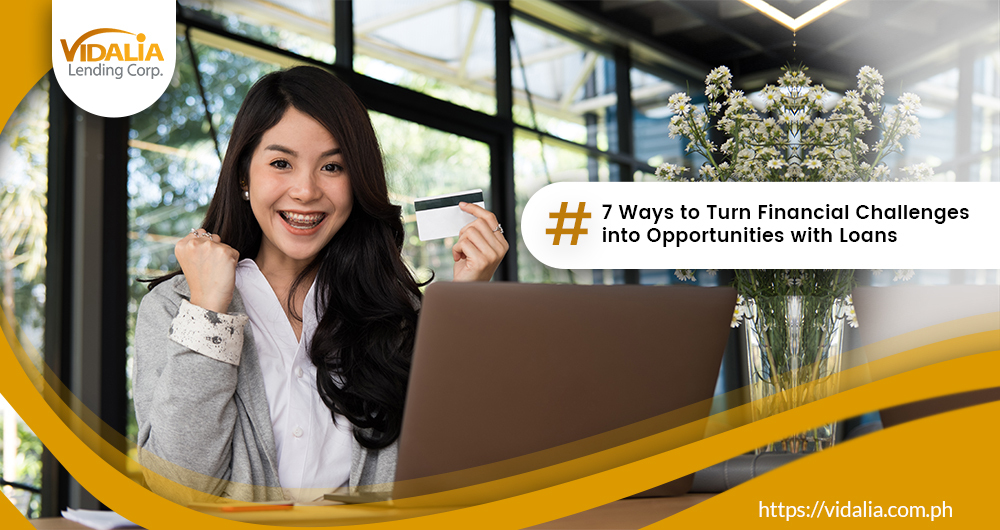 7 Ways to Turn Financial Challenges into Opportunities with Loans