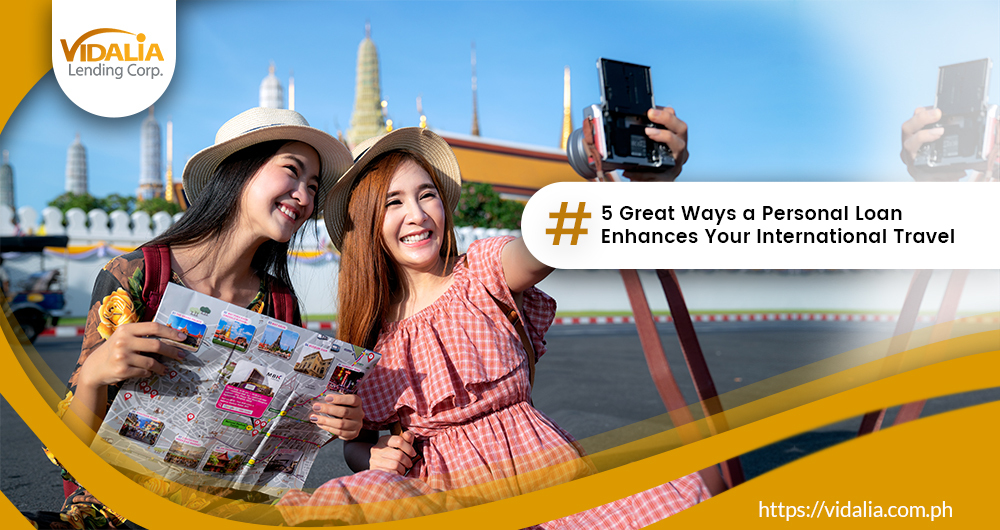5 Great Ways a Personal Loan Enhances Your International Travel