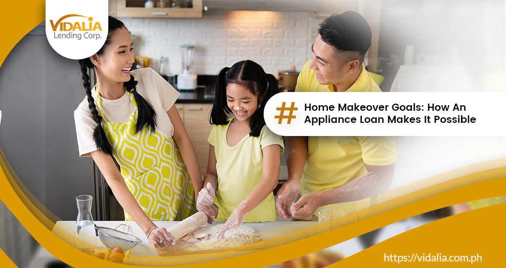 Home Makeover Goals: How An Appliance Loan Makes It Possible