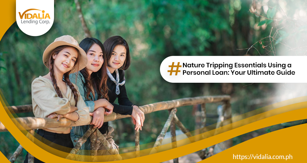Nature Tripping Essentials Using a Personal Loan: Your Ultimate Guide