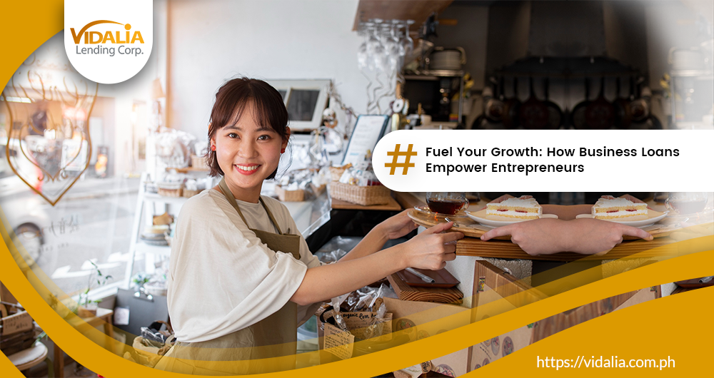 Fuel Your Growth: How Business Loans Empower Entrepreneurs