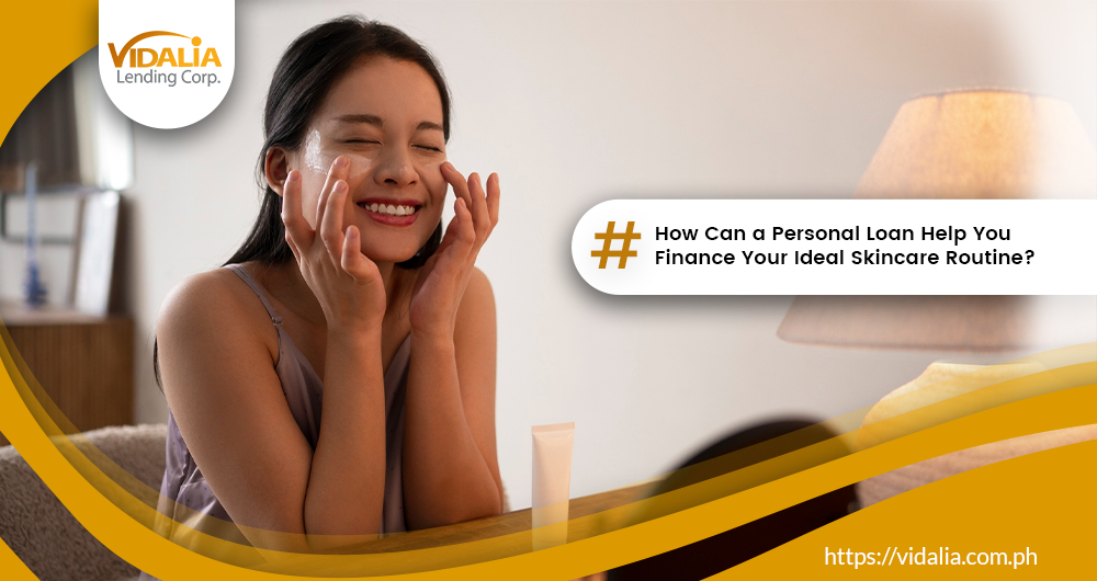 Beauty on a Budget: Can a Personal Loan Help You Finance Your Ideal Skincare Routine?